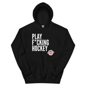 Play F*cking Hockey Hoodie